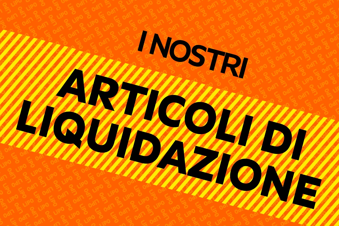 Liquidazione – Grandi sconti da LIPO